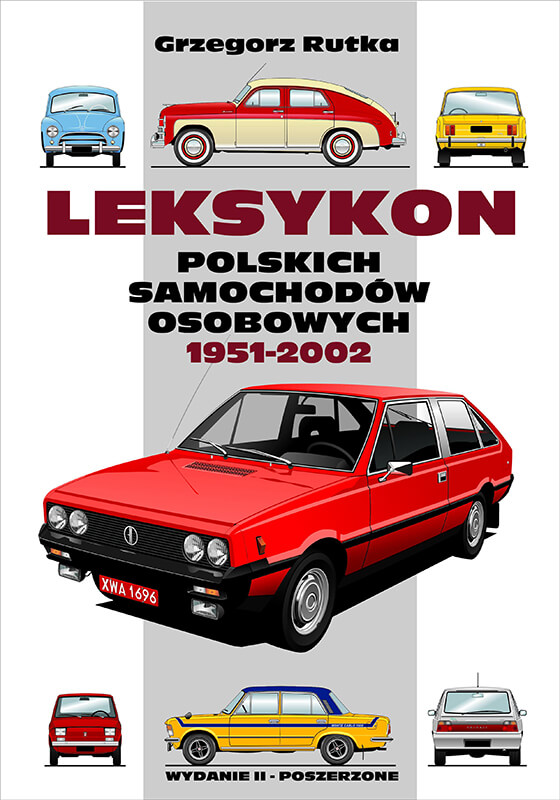 Leksykon Polskich Samochodów Osobowych 1951 – 2002 – Grzegorz Rutka – Wydanie II rozszerzone